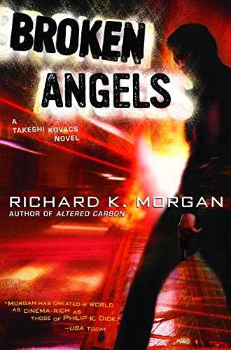 Cover of book Broken Angels: A Novel (Takeshi Kovacs Novels Book 2)
