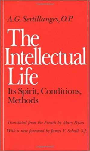 Cover of book The Intellectual Life: Its Spirit, Conditions, Methods